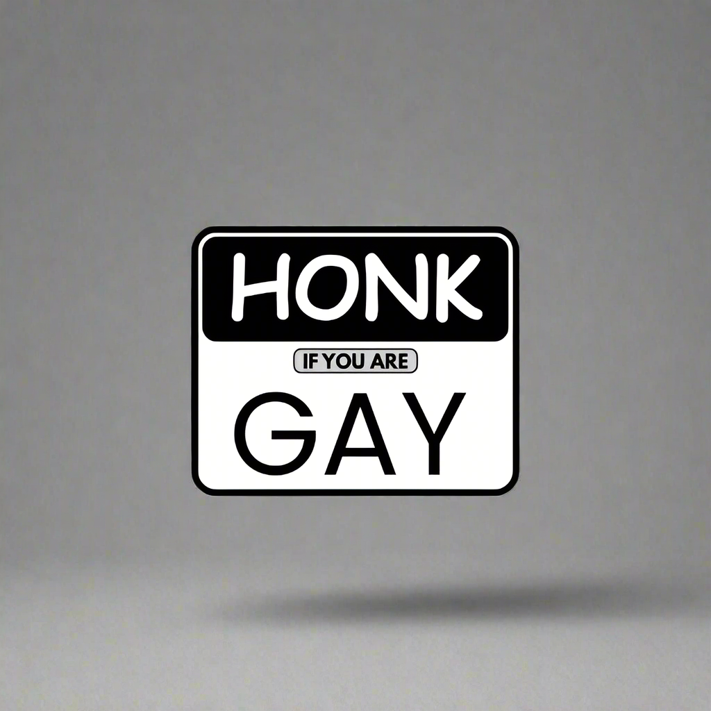 "HONK, IF YOU ARE GAY" Decal