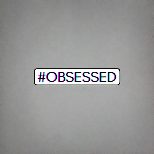 "#OBSESSED" Decal