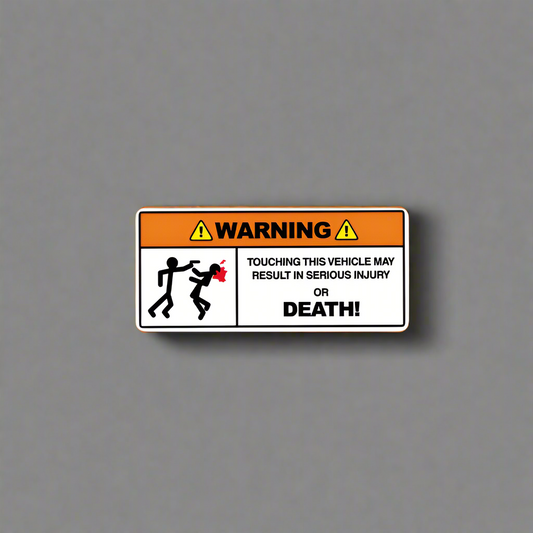 "TOUCHING THIS VEHICLE MAY RESULT IN SERIOUS INJURY OR DEATH" Decal